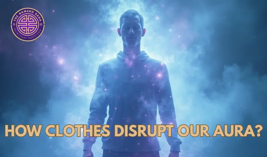 How Clothes Disrupt Our Aura?
