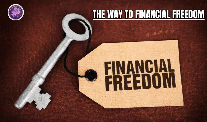 THE WAY TO FINANCIAL FREEDOM